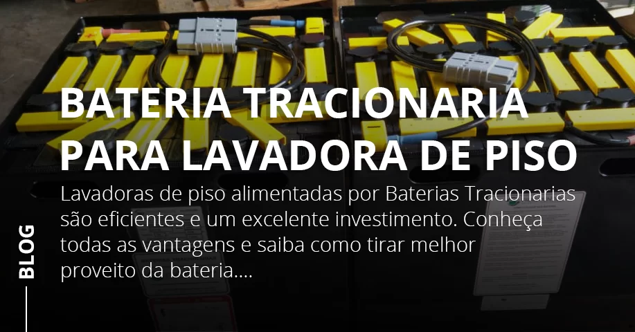 Bateria Tracionaria para Lavadora de Piso