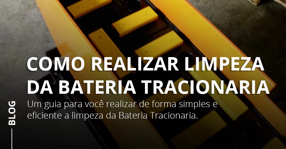 Como Realizar Limpeza da Bateria Tracionaria