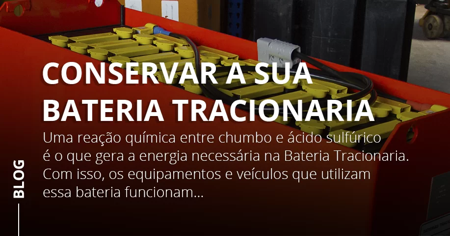 Conservar a sua Bateria Tracionaria