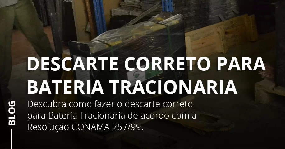 Descarte Correto para Bateria Tracionaria