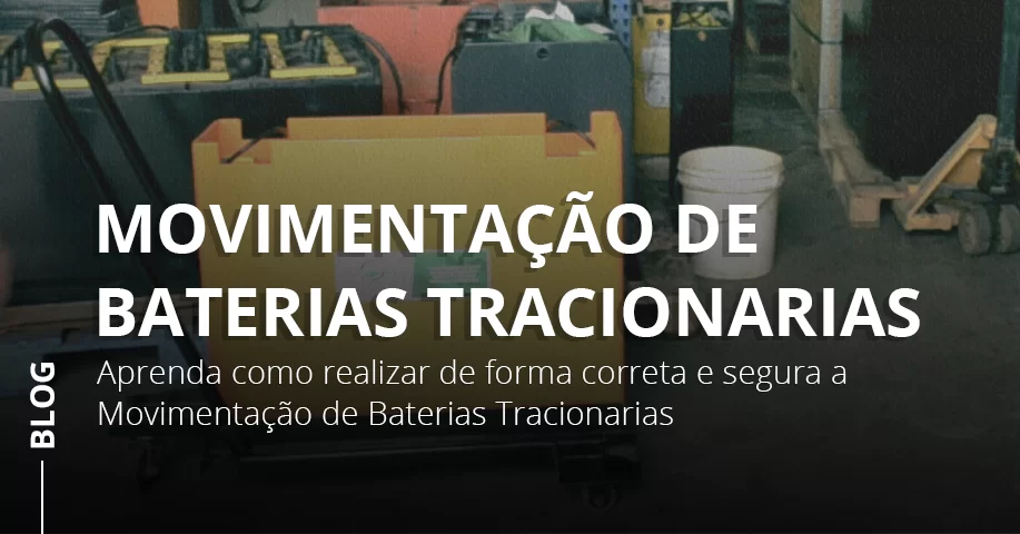 Movimentação de Baterias Tracionarias