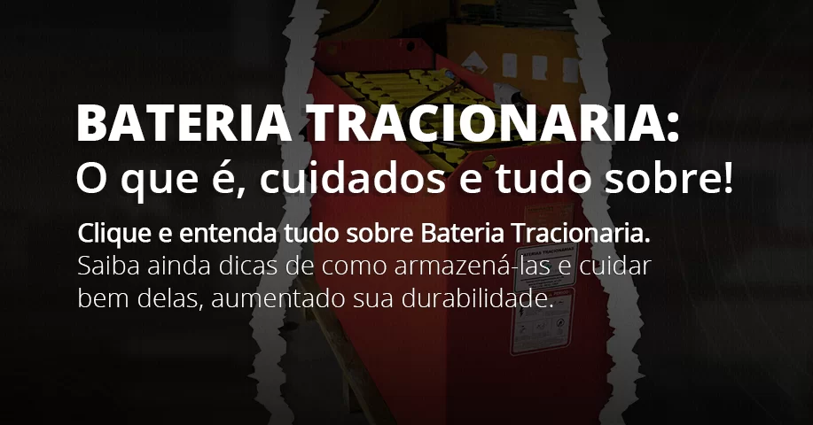 Bateria Tracionaria: O que é, cuidados e tudo sobre!