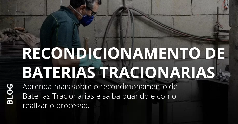 Recondicionamento de Baterias Tracionarias