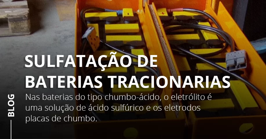 Sulfatação de Baterias Tracionarias